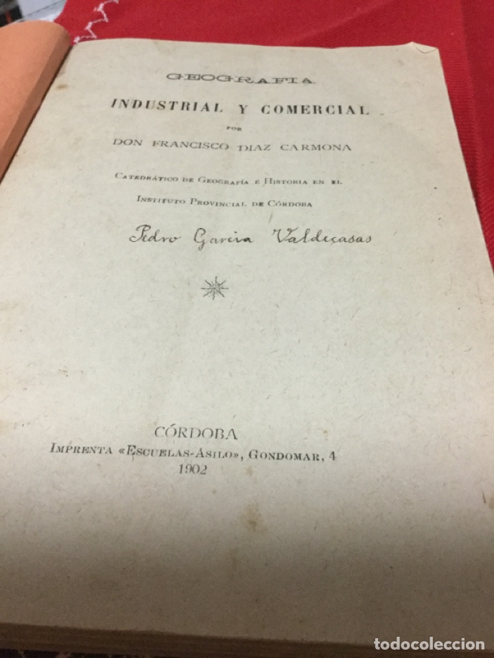 Old books: GEOGRAF&Iacute;A INDUSTRIAL Y COMERCIAL ,FRANCISCO D&Iacute;AZ CARMONA, 1902