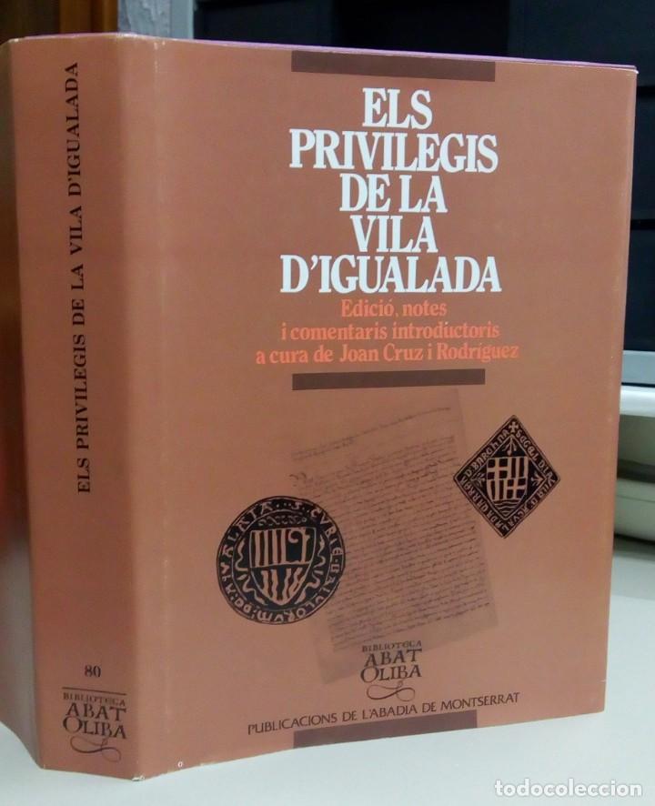 Libri antichi: ELS PRIVILEGIS DE LA VILA D'IGUALADA, JOAN CRUZ I RODRIGUEZ,A&Ntilde;O 1990, L112024