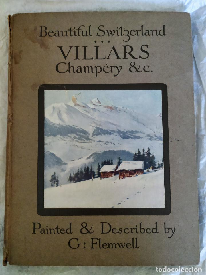 Libros antiguos: Villars And Its Environs (Beautiful Switzerland) / G. Flemwell. Blackie and Son, 1914
