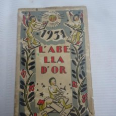Libros antiguos: L´ABELLA D,OR , PUBLICACIÓN 1931 , REGALO DE XAVIER SERVOLE A SUS AMIGOS Y CLIENTES, VER FOTOS