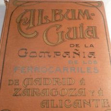 Libros antiguos: ALBUM GUIA DE LA COMPAÑIA DE FERROCARRILES DE MADRID A ZARAGOZA Y ALICANTE. Lote 202585876