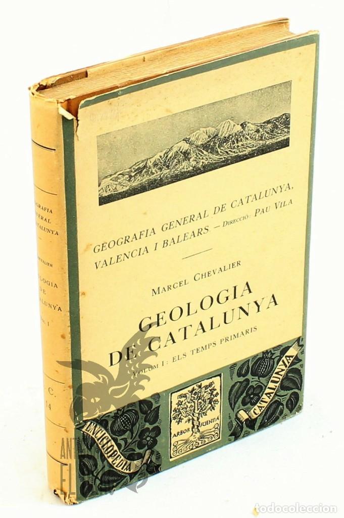 Old books: GEOGRAFIA GENERAL DE CATALUNYA VALENCIA I BALEARS PAU VILA MARCEL CHEVALIER GEOLOGIA