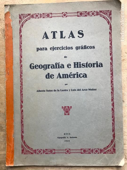 Libri antichi: ATLAS PARA EJERCICIOS GR&Aacute;FICOS DE GEOGRAF&Iacute;A E HISTORIA DE AM&Eacute;RICA. 1926.