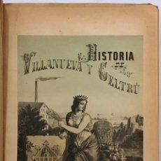 Libros antiguos: HISTORIA DE VILLANUEVA Y GELTRÚ. - COROLEU, JOSÉ.
