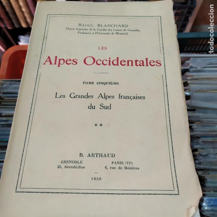 Libri antichi: les alpes occidentales le sude alpes francaise du sud B. arthaud