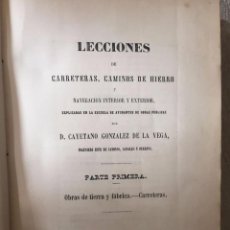 Libros antiguos: LECCIONES DE CARRETERAS, CAMINOS DE HIERRO Y NAVEGACIÓN... CAYETANO GONZALEZ DE LA VEGA. BURGOS 1868. Lote 209211486