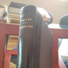 Libros antiguos: BARCELONA--OBRA ILUSTRADA CON 206 HUECOGRABADOS-MANUEL VALLVE-EDITA S.A. BARCELONA-1929-ENCUADERNADO. Lote 212276616