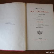 Libros antiguos: POMPÉI, LES CATACOMBES, L' ALHAMBRA..., 1889. LAGRÉZE