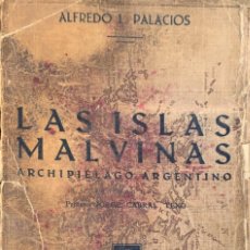 Libros antiguos: ALFREDO L. PALACIOS. LAS ISLAS MALVINAS. ARCHIPIÉLAGO ARGENTINO. DEDICATORIA AUTÓGRAFA DEL AUTOR.