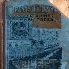 Libros antiguos: JOSÉ Mª FOLCH Y TORRES : SELECT GUIDE BARCELONA CATALUÑA BALEARES (1913). Lote 218012665
