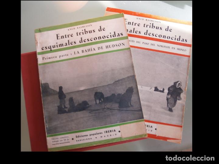 Libri antichi: Entre tribus de esquimales desconocidas. Knnud Rasmussen. 2 Volumenes.