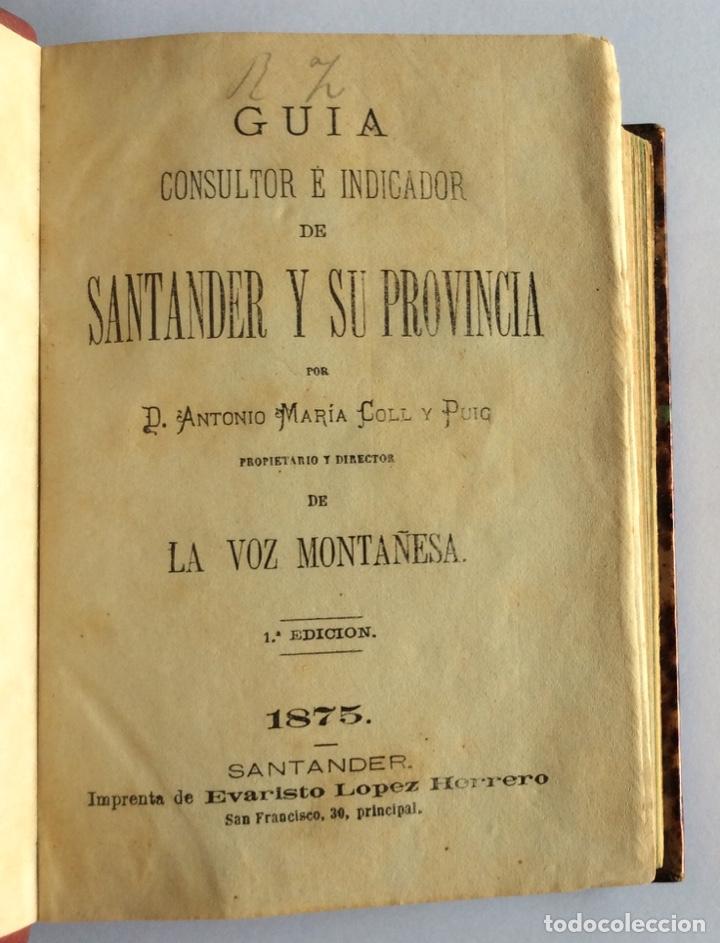 Libros antiguos: LIBRO, GU&Iacute;A CONSULTOR DE SANTANDER Y PROVINCIA, A.M. COLL Y PUIG, 1&ordf; EDICI&Oacute;N 1875. CANTABRIA.