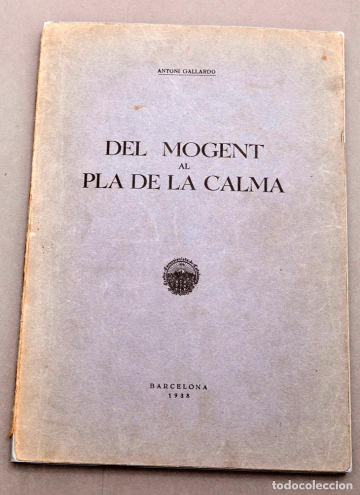 Libri antichi: ANTONI GALLARDO : DEL MOGENT AL PL&Agrave; DE LA CALMA - 1938