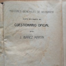 Libros antiguos: NOCIONES GENERALES DE GEOGRAFÍA CON ARREGLO AL CUESTIONARIO OFICIAL. IBÁÑEZ MARTÍN. CIRCA 1920