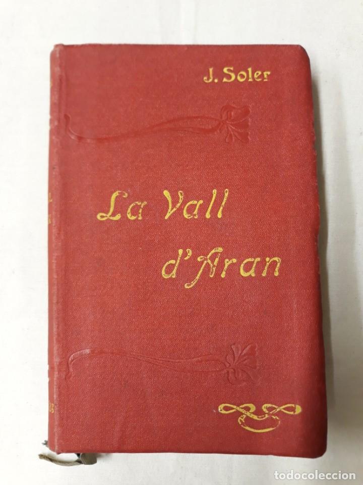 Libros antiguos: SOLER Y SANTAL&Oacute;, JULI. LA VALL D ARAN - Foto 1