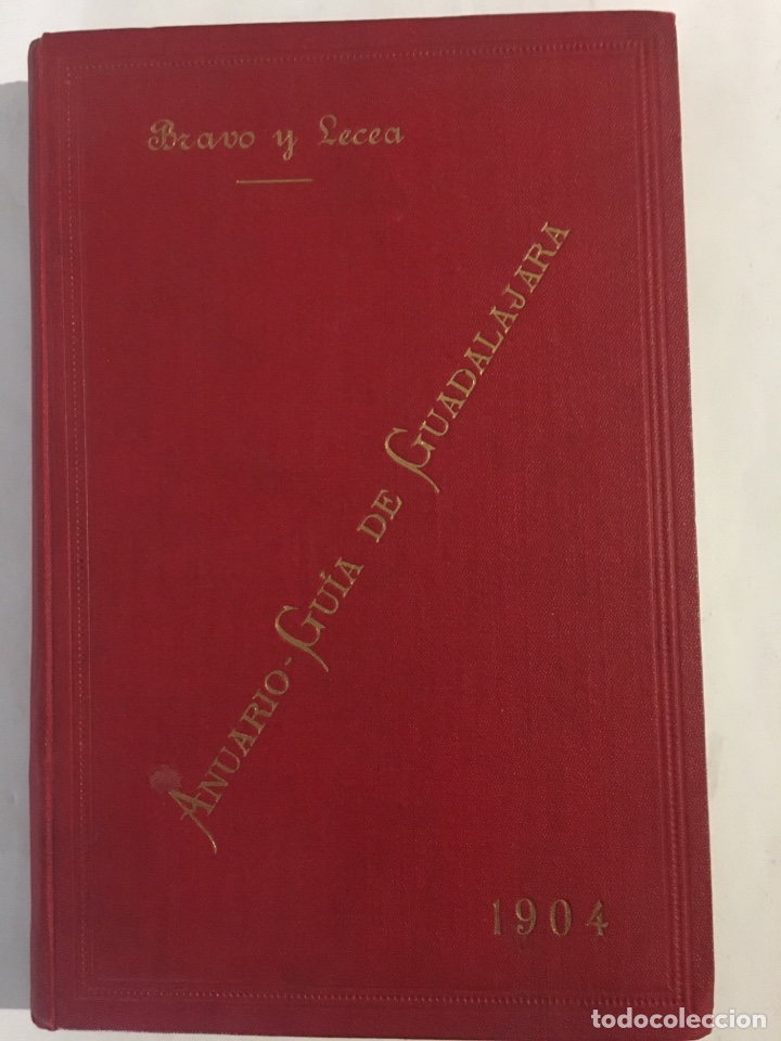 Libri antichi: ANUARIO GUIA DE GUADALAJARA 1904 BRAVO Y LECEA-MUCHA PUBLICIDAD-EXCELENTE ESTADO
