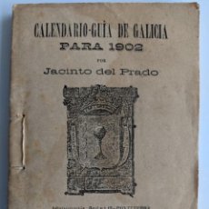 Libros antiguos: CALENDARIO-GUIA DE GALICIA PARA 1902 POR JACINTO DEL PRADO - IMPRENTA DE LA VIUDA DE JOSE A.ANTUNEZ. Lote 238832840