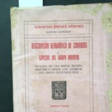 Libros antiguos: DESCRIPCION GEOGRAFICA DE CANARIAS Y ESPECIAL DEL GRUPO ORIENTAL, SEBASTIAN JIMENEZ SANCHEZ, 1927