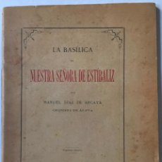Libros antiguos: LA BASÍLICA DE NUESTRA SEÑORA DE ESTÍBALIZ. - DÍAZ DE ARCAYA, MANUEL.. Lote 244483920