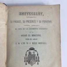 Libros antiguos: L-5933. MONTSERRAT. SU PASADO, SU PRESENTE Y SU PORVENIR. ABAD D. MIGUEL MUNTADAS. 1871.