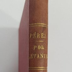 Libros antiguos: ALFONSO PÉREZ NIEVA. POR LEVANTE (NOTAS DE VIAJE). TOMO II. BARCELONA , ZARAGOZA, 1891. Lote 247220325
