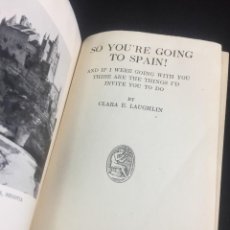 Livros antigos: SO YOURE GOING TO SPAIN! CLARA LAUGHLIN, 1931 GUÍA DE VIAJE POR ESPAÑA, EN INGLÉS.. Lote 253603395