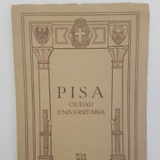 Libros antiguos: PISA CIUDAD UNIVERSITARIA. CITTA UNIVERSITARIA. PISA, 1933. MUY ILUSTRADO (55 FOTOGRAFÍAS). ESPAÑOL. Lote 266469758