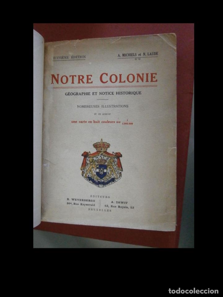 Libros antiguos: (Congo Belga). Notre Colonie. G&eacute;ographie et notice historique. A. Michiels et N. Laude