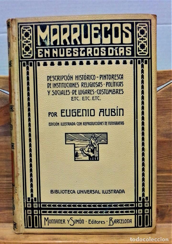 Old books: MARRUECOS EN NUESTROS DIAS.POR EUGENIO AUB&Iacute;N.MONTANER Y SIM&Oacute;N,EDITORES.BARCELONA ,A&Ntilde;O 1908