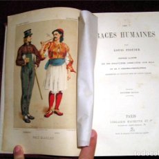 Libros antiguos: LAS RACES HUMAINES, 1873. LOUIS FIGUIER . MUY BIEN ILUSTRADO