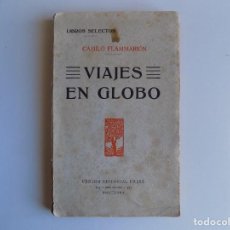 Libros antiguos: LIBRERIA GHOTICA. CAMILO FLAMMARION. VIAJES EN GLOBO.1910. PRIMERA EDICIÓN.. Lote 292201998