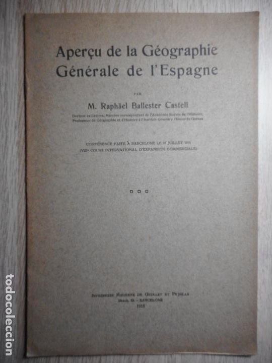 Libros antiguos: RAPHAEL BALLESTER CASTELL.APERCU GEOGRAPHIE GENERALE ESPAGNE.CONFERENCIA.BARCELONA 1915