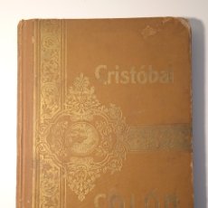 Libros antiguos: CRISTÓBAL COLON VIDA Y VIAJES - M.PONS FÁBREGUES 1911 - VER TODAS LAS FOTOS