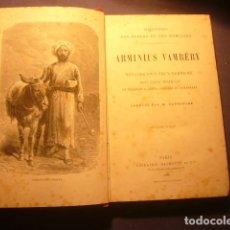 Libros antiguos: ARMINIUS VAMBERY: - VOYAGES D'UN FAUX DERVICHE DANS L'ASIE CENTRALE ...- (PARIS, 1880). Lote 308264418