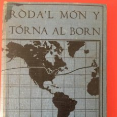 Libros antiguos: RODA'L MON Y TORNA AL BORN.VIATGE D'OLAGUER JUNYENT /EDI. ILUSTRACIO CATALANA / 1910