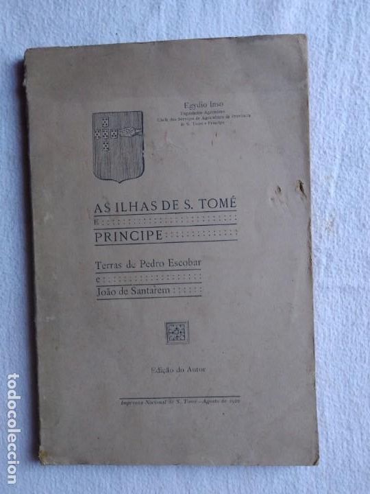 Libros antiguos: INSO, Egydio - AS ILHAS DE S. TOM&Eacute; E PRINCIPE. TERRAS DE P. ESCOBAR E J. DE SANTAREM. 1922.