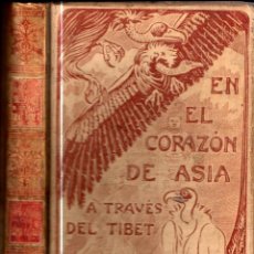 Libros antiguos: SVEN HEDIN : EN EL CORAZÓN DE ASIA A TRAVÉS DEL TIBET (MONTANER Y SIMÓN, 1906). Lote 340900158