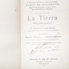 Libros antiguos: LA TIERRA, GEOGRAFÍA GENERAL, CAMENA D´ALMEIDA, ED. SUCESORES DE JUAN GILI. Lote 317759178