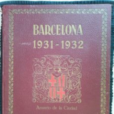 Libros antiguos: BARCELONA 1931- 1932. ANUARIO DE LA CIUDAD.