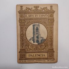 Libros antiguos: EL ARTE EN ESPAÑA PALENCIA. MATÍAS VIELVA. COMISARÍA REGIA DEL TURISMO. Lote 326930798
