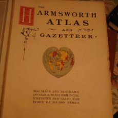 Libros antiguos: APRPM T THE HARMSWORTH UNIVERSAL ATLAS AND GAZETTEER. 500 MAPAS Y DIAGRAMAS A COLOR