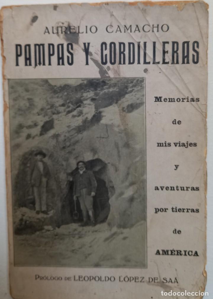 Libri antichi: Aurelio Camacho. Pampas y cordilleras Memorias de mis viajes por Am&eacute;rica Imp. Ciudad Lineal 1917