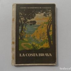 Libros antiguos: LIBRERIA GHOTICA. CENTRE EXCURSIONISTA DE CATALUNYA. LA COSTA BRAVA. 1932. MUY ILUSTRADO.. Lote 337377378