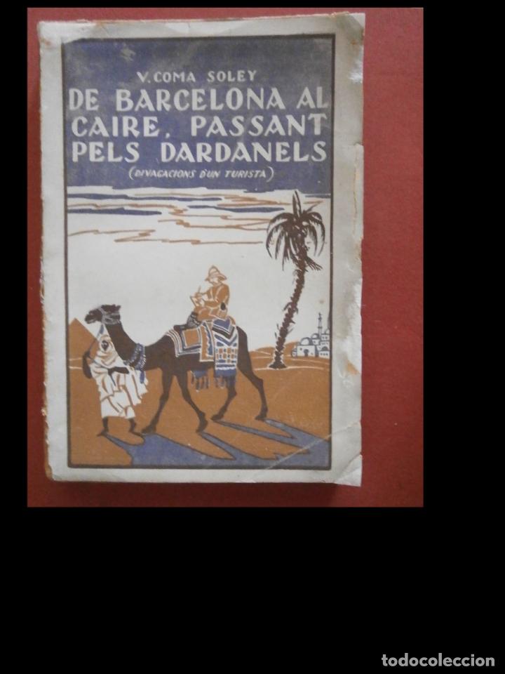 Libri antichi: De Barcelona al Caire, Passant pels Dardanels (Divagacions d'un turista). V. Coma Soley