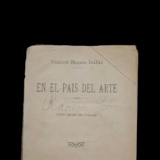 Libros antiguos: EN EL PAIS DEL ARTE (TRES MESES EN ITALIA) - VICENTE BLASCO IBAÑEZ - VALENCIA 1896. Lote 343308968