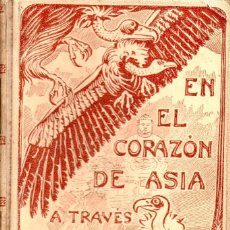 Livros antigos: EN EL CORAZÓN DE ASIA A TRAVÉS DEL TIBET - SVEN V. HEDIN - MONTANER Y SIMON 1906. Lote 345543943