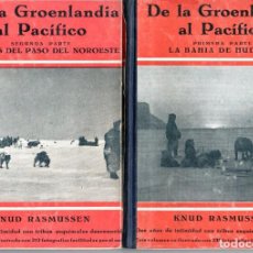 Livros antigos: DE LA GROENLANDIA AL PACIFICO - KNUD RASMUSSEN - 2 PARTES - EDICIONES IBERIA 1930. Lote 346193688