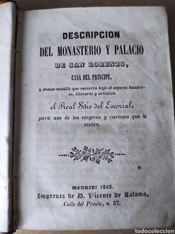 Libros antiguos: Descripci&oacute;n del Monasterio y Palacio de San Lorenzo, casa del pr&iacute;ncipe Real sitio del Escorial 1843