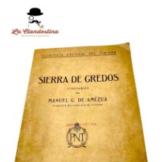 Libros antiguos: SIERRA DE GREDOS. ITINERARIOS POR MANUEL G. DE AMÉZUA. FUNDADOR DEL CLUB ALPINO ESPAÑOL. MAPAS.. Lote 347639758