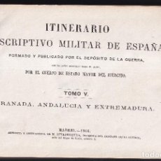 Libros antiguos: ITINERARIO DESCRIPTIVO MILITAR DE ESPAÑA. V: GRANADA, ANDALUCÍA Y EXTREMADURA. 1866. Lote 349305394